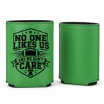Kelly Green Leatherette No One Like Us, And We Don't Care Can Cooler