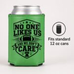 Kelly Green Leatherette No One Like Us, And We Don't Care Can Cooler